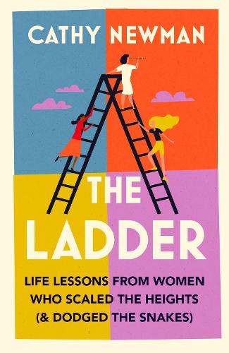 Бумажная книга «The Ladder: Life Lessons from Women Who Scaled the Heights & Dodged the Snakes» - фото №1