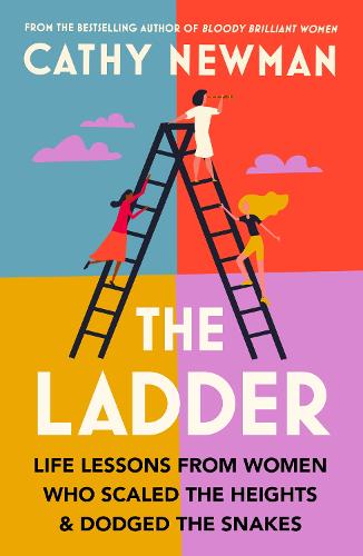 Бумажная книга «The Ladder: Life Lessons from Women Who Scaled the Heights & Dodged the Snakes», автор Кэти Ньюман - фото №1