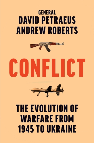 Бумажная книга «Conflict: The Evolution of Warfare from 1945 to Ukraine», авторов Эндрю Робертс, Дэвид Петреус - фото №1