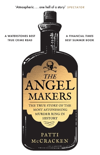 Бумажная книга «The Angel Makers: The True Story of the Most Astonishing Murder Ring in History», автор Патти МакКракен - фото №1