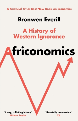Бумажная книга «Africonomics: A History of Western Ignorance», автор Бронвен Эверилл - фото №1
