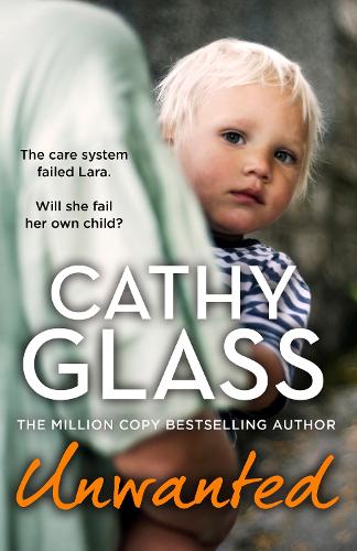 Бумажная книга «Unwanted: The Care System Failed Lara. Will She Fail Her Own Child?», автор Кэти Гласс - фото №1