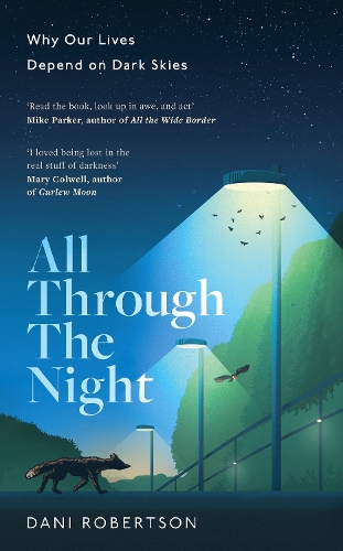 Бумажная книга «All Through the Night: Why Our Lives Depend on Dark Skies», автор Дани Робертсон - фото №1