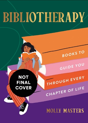 Паперова книга «Bibliotherapy: Books to Guide You Through Every Chapter of Life», автор Моллі Мастерс - фото №1