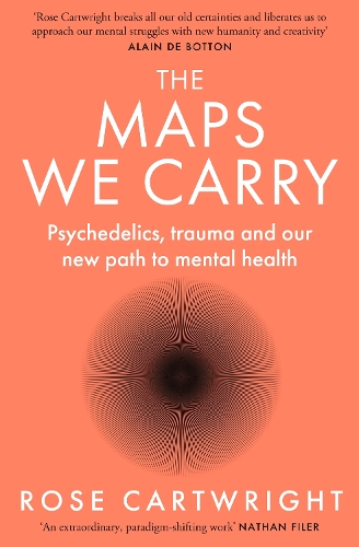 Бумажная книга «The Maps We Carry: Psychedelics, Trauma and Our New Path to Mental Health», автор Роуз Картрайт - фото №1