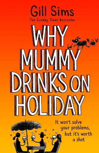Бумажная книга «Why Mummy Drinks on Holiday», автор Гилл Симс - фото №1