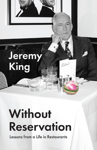 Паперова книга «Without Reservation: Lessons from a Life in Restaurants», автор Джеремі Кінг - фото №1