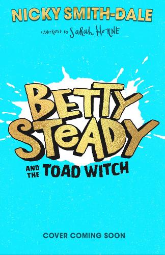 Бумажная книга «Betty Steady and the Toad Witch», автор Ники Смит-Дейл - фото №1