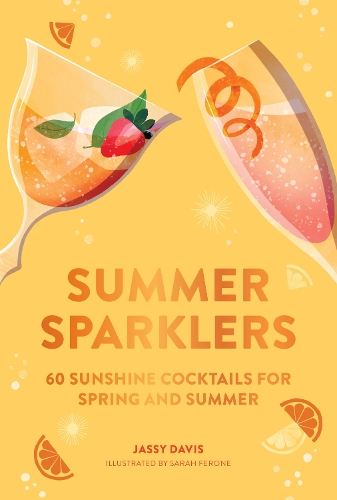 Паперова книга «Summer Sparklers: 60 Sunshine Cocktails for Spring and Summer», автор Джасі Девіс - фото №1