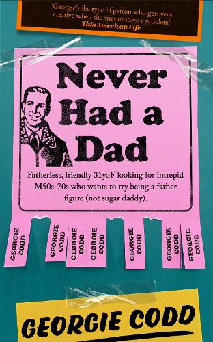 [object Object] «Never Had a Dad: Adventures in Fatherlessness», автор Джорджі Кодд - фото №1