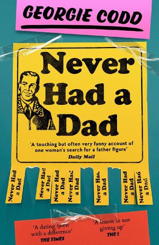 Паперова книга «Never Had a Dad: Adventures in Fatherlessness», автор Джорджі Кодд - фото №1