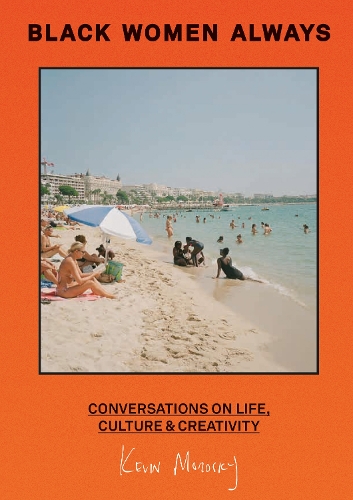 Паперова книга «Black Women Always: Conversations on Life, Culture and Creativity», автор Кевін Мороскі - фото №1