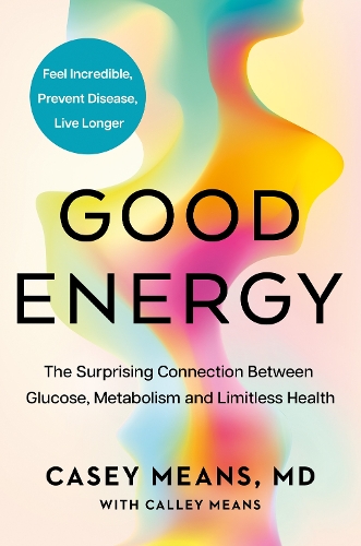 [object Object] «Good Energy: The Surprising Connection Between Glucose, Metabolism and Limitless Health», автор Кейси Минс - фото №1