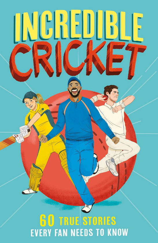 Бумажная книга «Incredible Cricket: 60 True Stories Every Fan Needs to Know», автор Клайв Гиффорд - фото №1