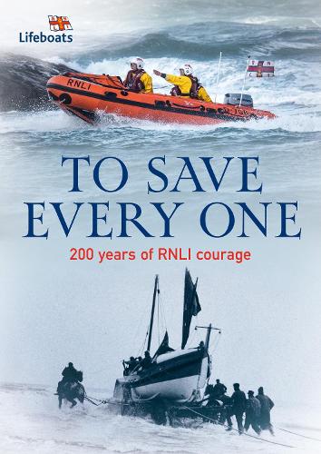 Бумажная книга «To Save Every One: 200 Years of RNLI Courage» - фото №1