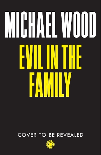 Бумажная книга «Evil in the Family», автор Майкл Вуд - фото №1