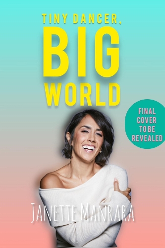Паперова книга «Tiny Dancer, Big World: How to Find Fulfilment from the Inside out», автор Джанетт Манрара - фото №1