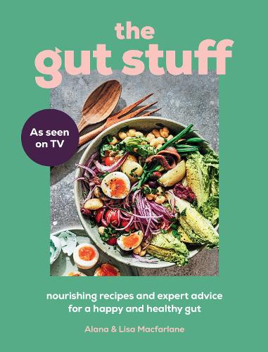 Бумажная книга «The Gut Stuff: Nourishing Recipes and Expert Advice for a Happy and Healthy Gut», авторов Алана Макфарлейн, Лиза Макфарлейн - фото №1
