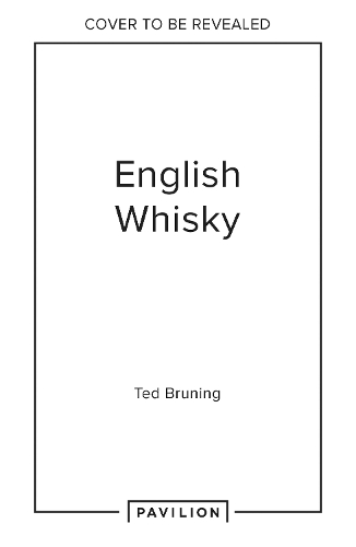 Бумажная книга «English Whisky: The Journey from Grain to Glass», автор Руперт Уилер - фото №1