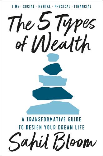Бумажная книга «The 5 Types of Wealth: A Transformative Guide to Design Your Dream Life», автор Сахил Блум - фото №1