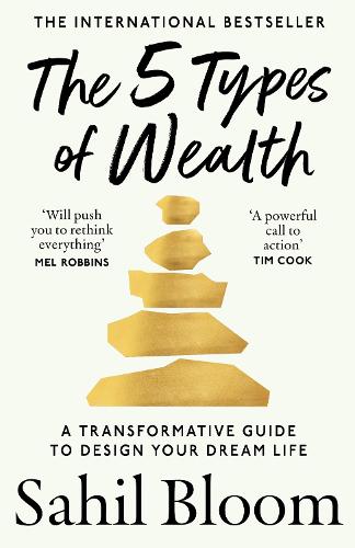 Бумажная книга «The 5 Types of Wealth: A Transformative Guide to Design Your Dream Life», автор Сахил Блум - фото №1