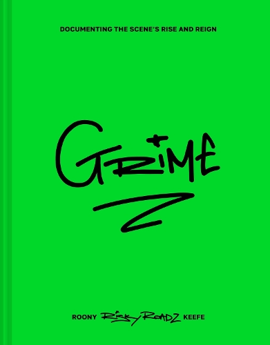 Бумажная книга «Grime: Documenting the Scene’s Rise and Reign», автор Руни Киф - фото №1