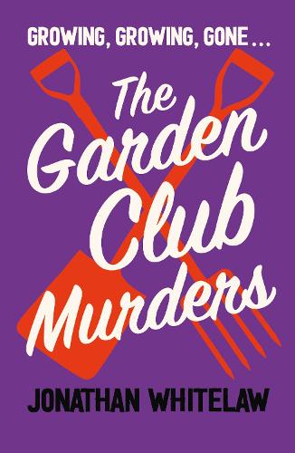 Бумажная книга «The Garden Club Murders», автор Джонатан Уайтлоу - фото №1