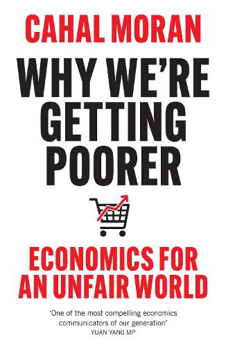 Бумажная книга «Why We’re Getting Poorer: Economics for an Unfair World», автор Кахал Моран - фото №1