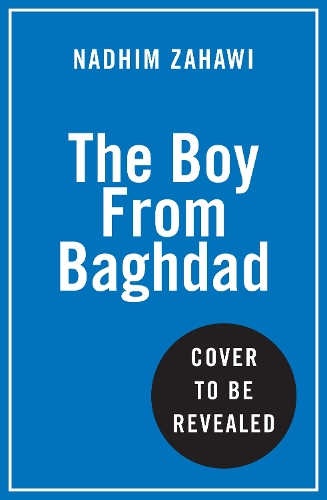 Паперова книга «The Boy from Baghdad: My Journey from Waziriyah to Westminster» - фото №1