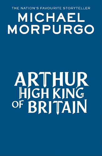 Бумажная книга «Arthur High King of Britain», автор Майкл Морпурго - фото №1