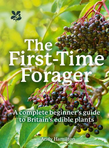 [object Object] «The First-Time Forager: A Complete Beginner’s Guide to Britain’s Edible Plants», автор Энди Хэмилтон - фото №1