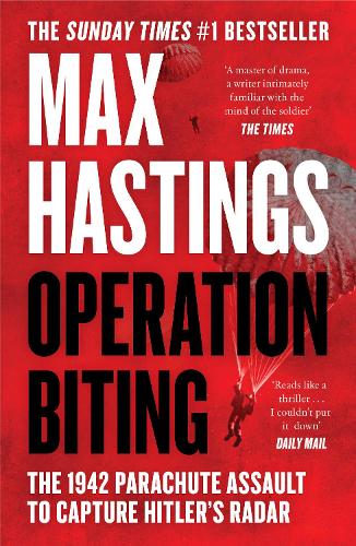 Бумажная книга «Operation Biting: The 1942 Parachute Assault to Capture Hitler’s Radar», автор Макс Гастингс - фото №1