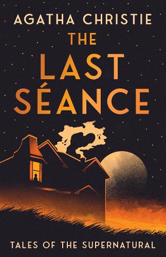 Бумажная книга «The Last Séance: Tales of the Supernatural», автор Агата Кристи - фото №1