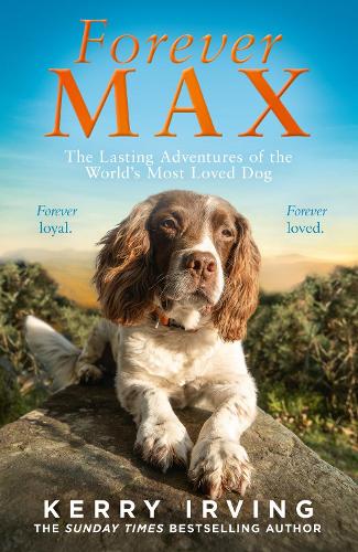 Бумажная книга «Forever Max: The Lasting Adventures of the World's Most Loved Dog», автор Керри Ирвинг - фото №1