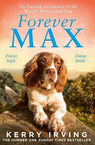 Бумажная книга «Forever Max: The Lasting Adventures of the World's Most Loved Dog», автор Керри Ирвинг - фото №1