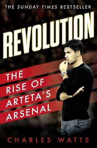 Паперова книга «Revolution: The Rise of Arteta’s Arsenal», автор Чарльз Воттс - фото №1