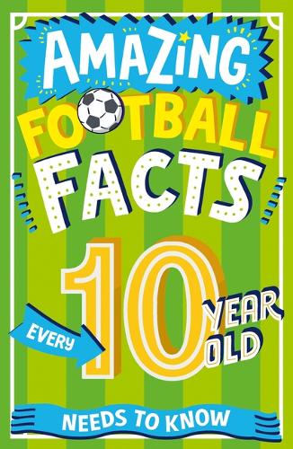 [object Object] «Amazing Football Facts Every 10 Year Old Needs to Know», автор Кэролайн Роулендс - фото №1
