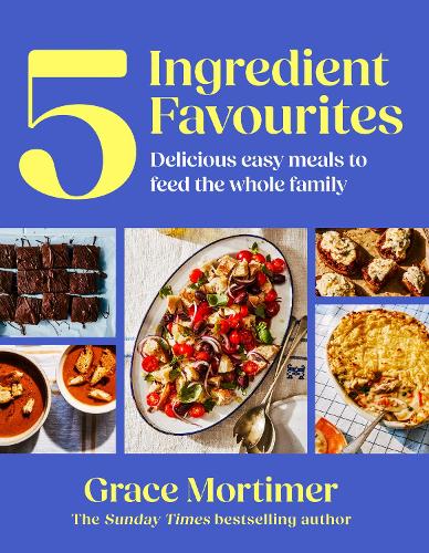 Бумажная книга «Five Ingredient Favourites: Delicious Easy Meals to Feed the Whole Family», автор Грейс Мортимер - фото №1