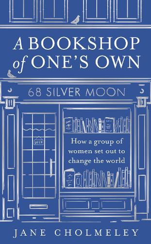 Паперова книга «A Bookshop of One’s Own: How a Group of Women Set out to Change the World» - фото №1