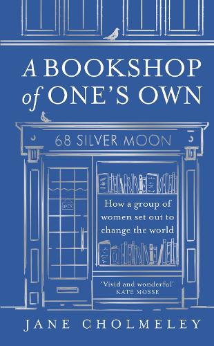 Паперова книга «A Bookshop of One’s Own: How a Group of Women Set out to Change the World», автор Джейн Чолмелі - фото №1