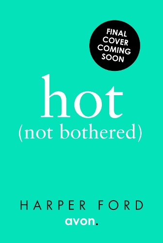 Бумажная книга «Hot Not Bothered», автор Харпер Форд - фото №1