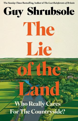 Бумажная книга «The Lie of the Land: Who Really Cares for the Countryside?», автор Ги Шрубсоль - фото №1