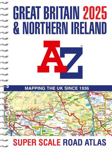 Бумажная книга «Great Britain A-Z Super Scale Road Atlas 2025 (A3 Spiral)», автор A-Z Maps - фото №1