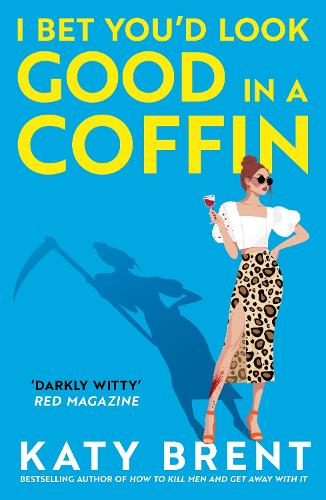 Паперова книга «I Bet You’d Look Good in a Coffin», автор Кеті Брент - фото №1