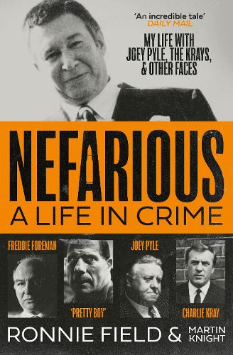 Паперова книга «Nefarious: A Life in Crime – My Life with Joey Pyle, the Krays and Other Faces», автор Ронні Філд - фото №1