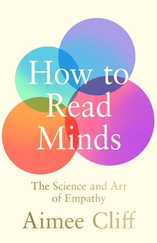 Бумажная книга «How to Read Minds: The Science and Art of Empathy», автор Эйми Клифф - фото №1