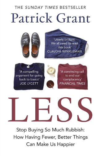 Бумажная книга «Less: Stop Buying So Much Rubbish: How Having Fewer, Better Things Can Make Us Happier», автор Патрик Грант - фото №1