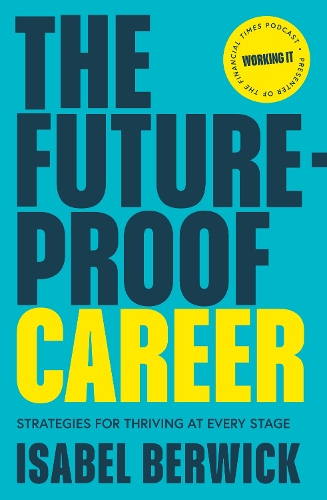 Паперова книга «The Future-Proof Career: Strategies for Thriving at Every Stage», автор Ізабель Бервік - фото №1