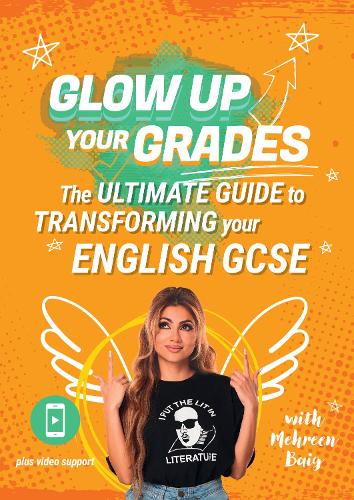 Бумажная книга «Glow Up Your Grades: The Ultimate Guide to Transforming Your English GCSE», автор Мехрин Баиг - фото №1
