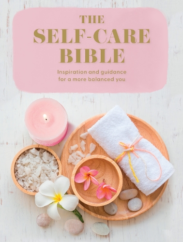 Паперова книга «The Self-Care Bible: Inspiration and Guidance to a More Balanced You», автор Різні - фото №1